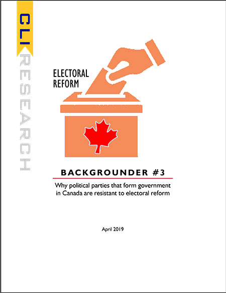 ELECTORAL REFORM: Backgrounder #3 Why political parties that form government in Canada are resistant to electoral reform
